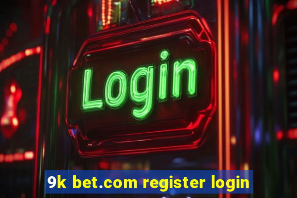 9k bet.com register login